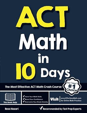 act math in 10 days the most effective act math crash course 1st edition reza nazari 1637192517,