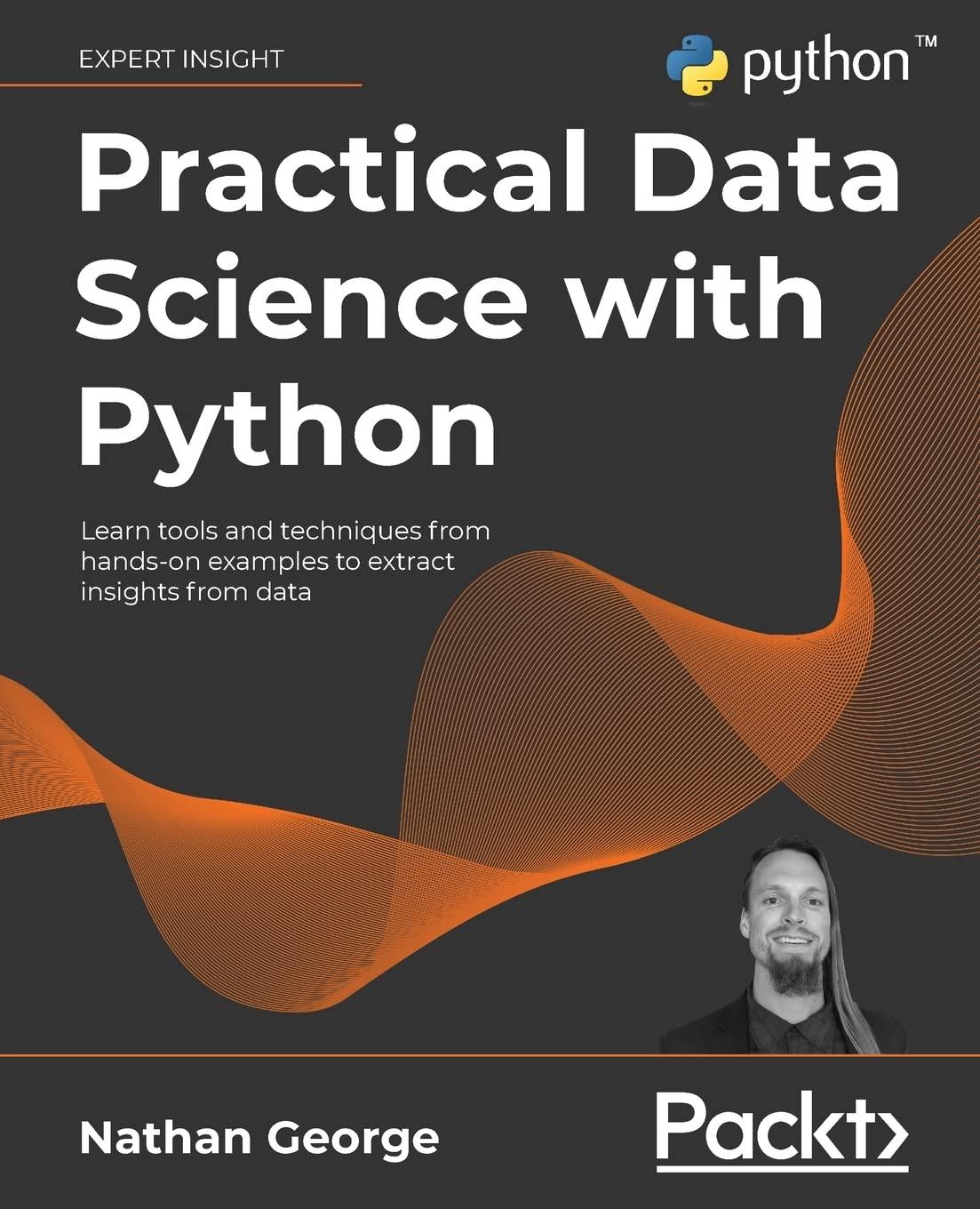 practical data science with python learn tools and techniques from hands on examples to extract insights from
