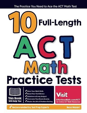 10 full length act math practice tests 1st edition reza nazari 1637194757, 978-1637194751