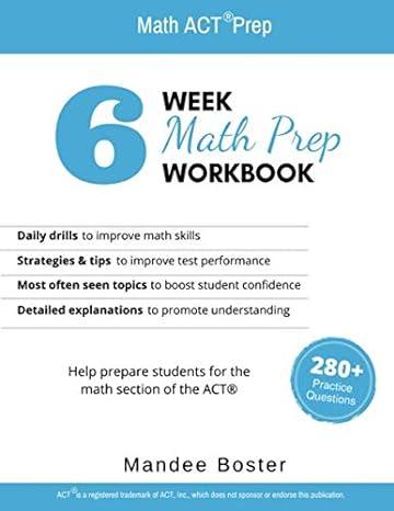 6 week math prep workbook help prepare students for the math section of the act 1st edition mandee boster
