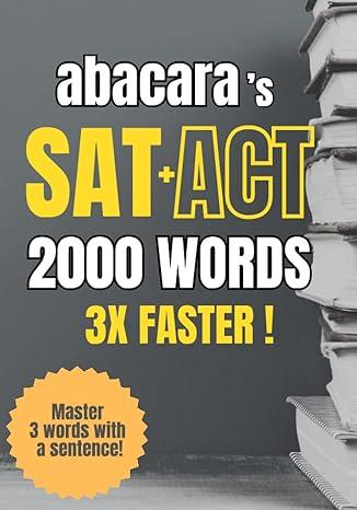 abacaras sat and act 2000 words 3 times faster 1st edition abacara linguistics,  adams kim b0ch2qpddz,