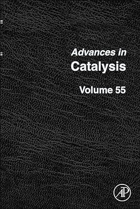 advances in catalysis volume 55 1st edition bruce c. gates, friederike c. jentoft 0123855160, 978-0123855176