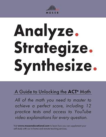 analyze strategize synthesize a guide to unlocking the act math 1st edition cooper caillier, winston howe