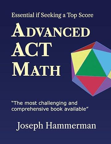 advanced act math 1st edition joseph hammerman 1737908522, 978-1737908524