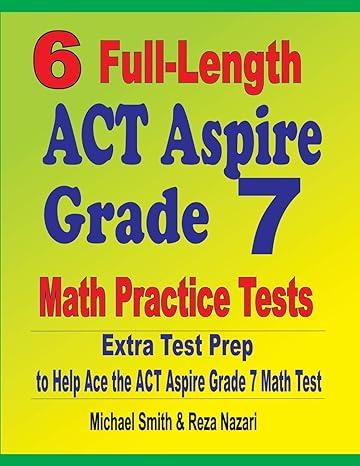 6 full length act aspire math practice tests extra test prep to help ace the act aspire grade 7 math test