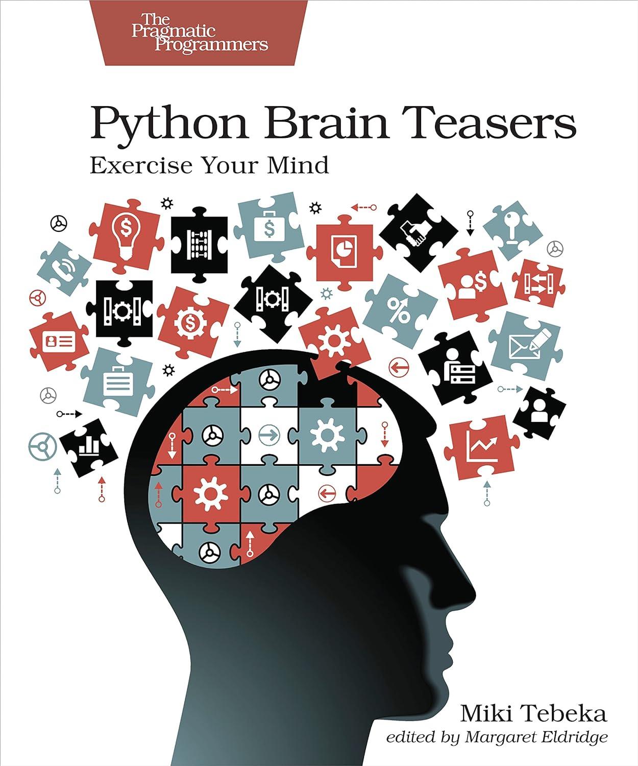 python brain teasers exercise your mind 1st edition miki tebeka 1680509004, 978-1680509007