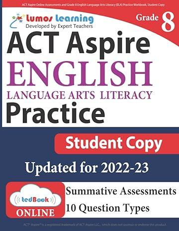 act aspire english language arts literacy practice student copy 2022 2023 2022 edition lumos learning