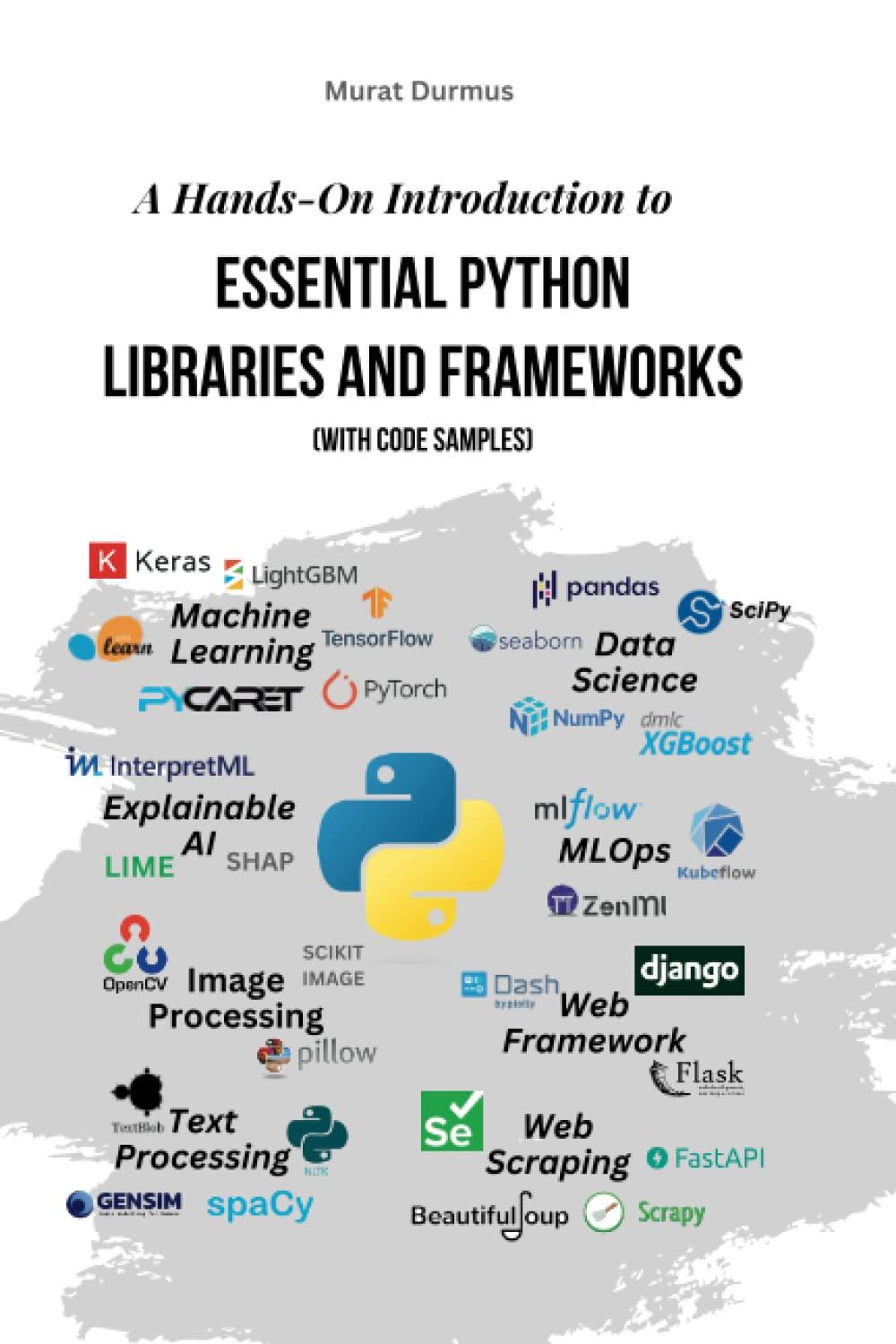 A Hands On Introduction To Essential Python Libraries And Frameworks With Code Samples