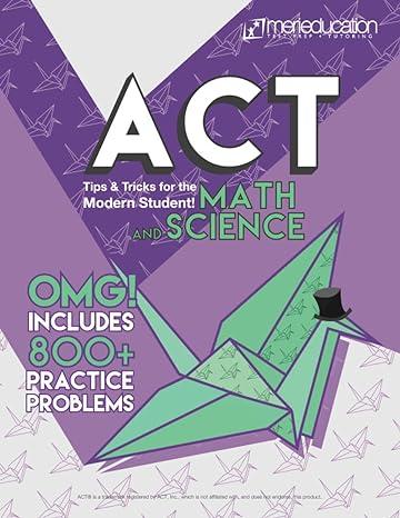 act math and science tips and tricks for the modern student 1st edition merieducation 1073407551,