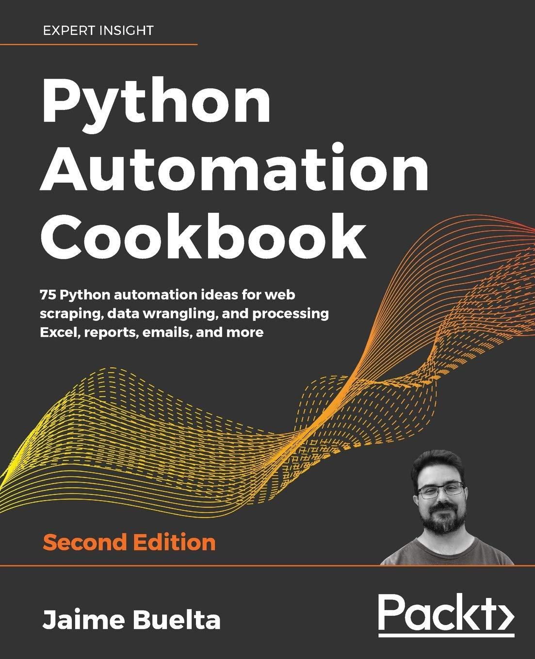 python automation cookbook 75 python automation ideas for web scraping data wrangling and processing excel