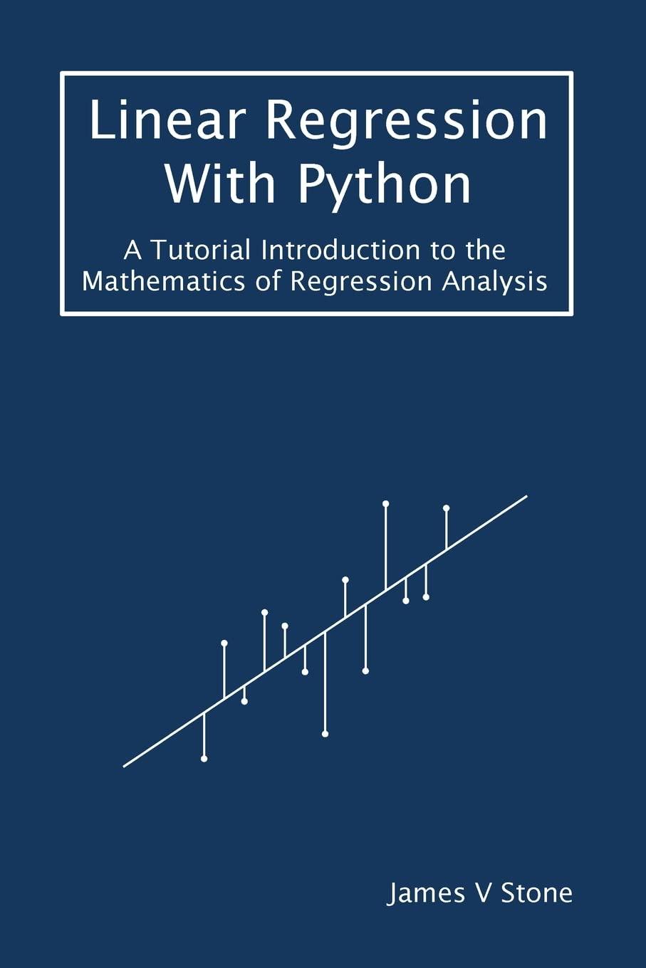 linear regression with python  a tutorial introduction to the mathematics of regression analysis 1st edition