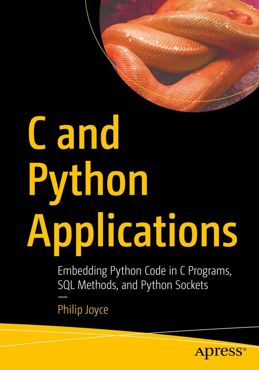c and python applications embedding python code in c programs sql methods and python sockets 1st edition
