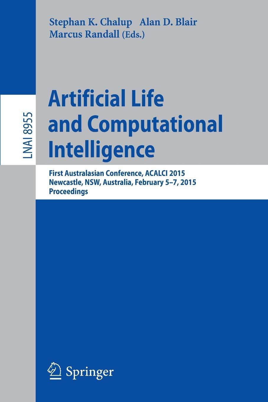 artificial life and computational intelligence first australasian conference acalci 2015 newcastle lnai 8955