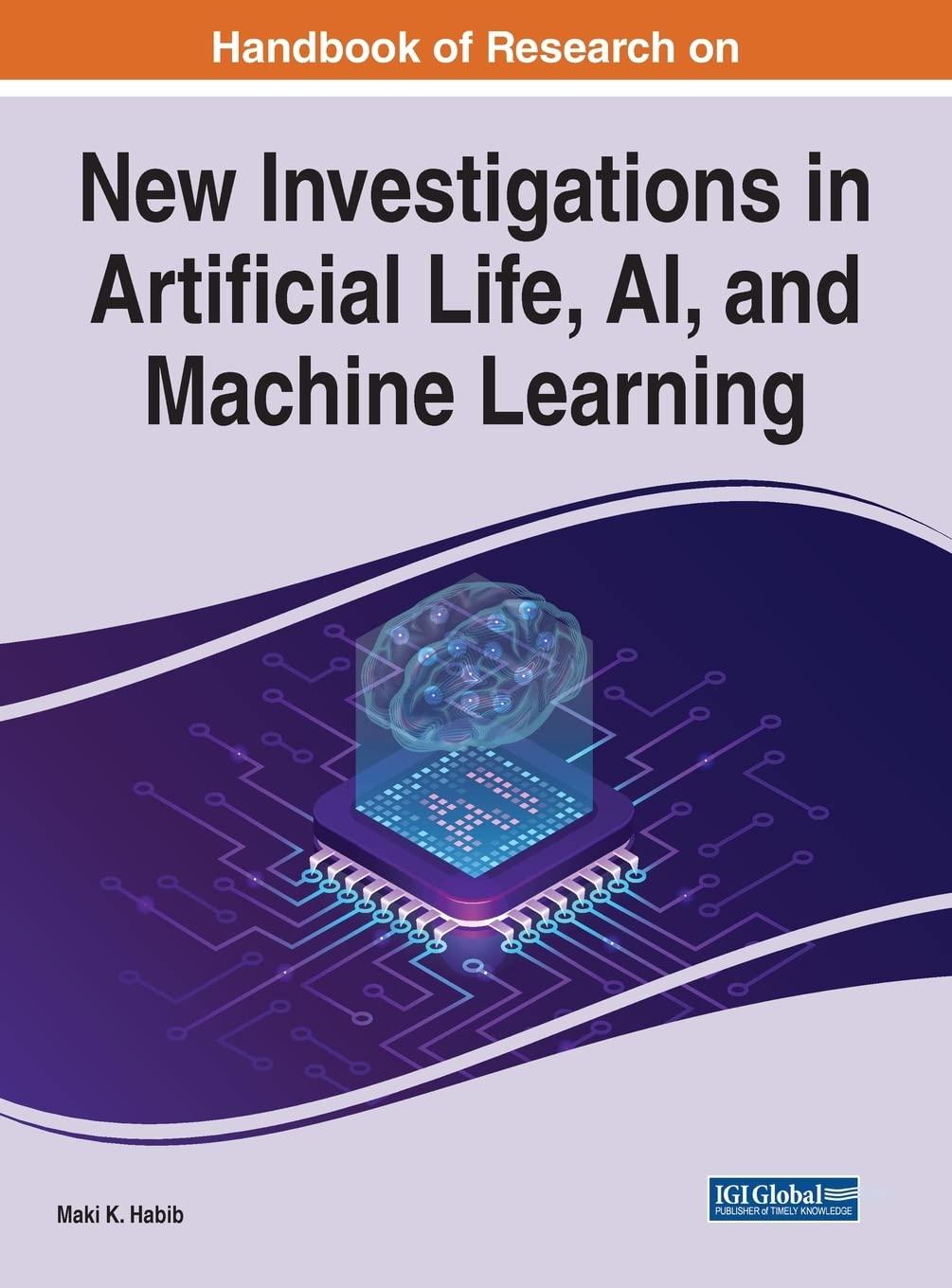 handbook of research on new investigations in artificial life ai and machine learning 1st edition maki k