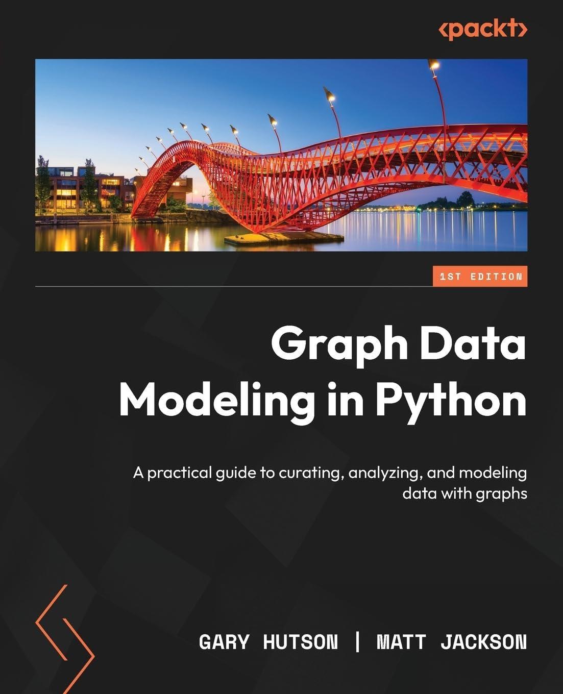 graph data modeling in python a practical guide to curating analyzing and modeling data with graphs 1st
