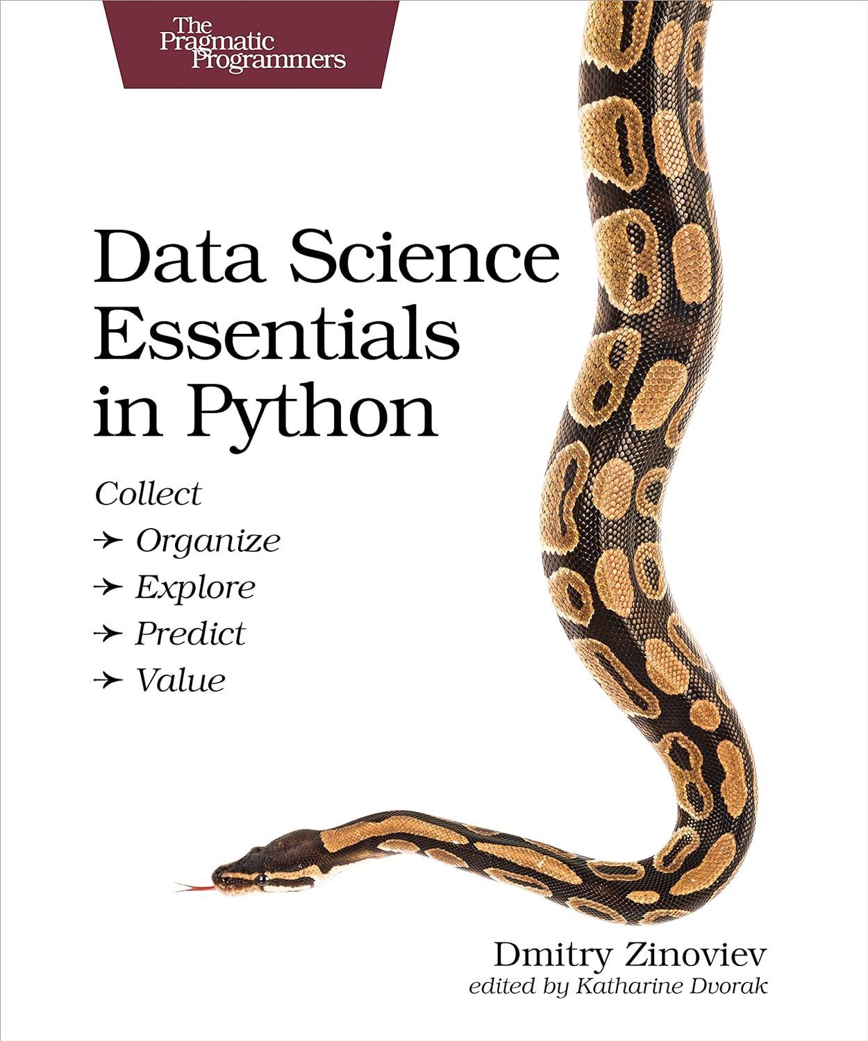 data science essentials in python collect  organize  explore  predict  value 1st edition dmitry zinoviev