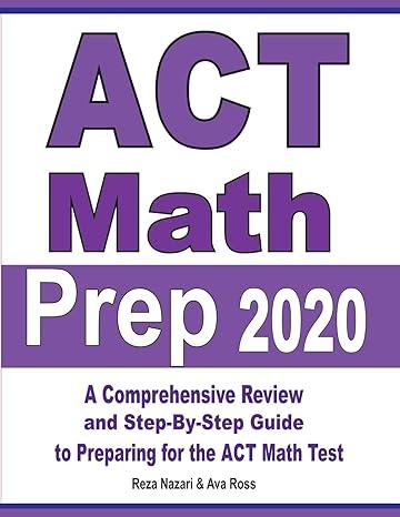 act math prep a comprehensive review and step-by-step guide to preparing for the act math test 2020 2020
