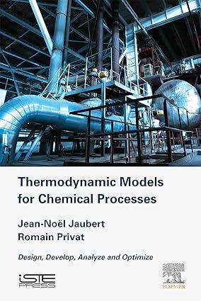 thermodynamic models for chemical processes design develop analyse and optimize 1st edition jean-noel