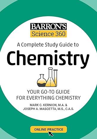 a complete study guide to chemistry science 360 1st edition mark kernion m.a., joseph a. mascetta m.s.