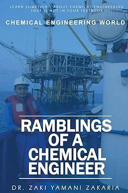 ramblings of a chemical engineer 1st edition dr. zaki yamani zakaria 9671615805, 978-9671615805