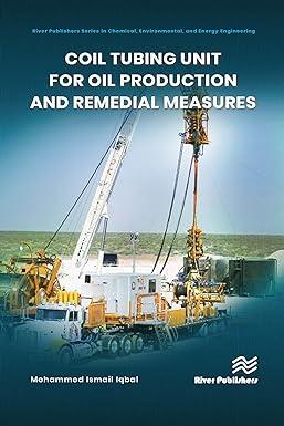 coil tubing unit for oil production and remedial measures 1st edition mohammed ismail iqbal 8770226903,