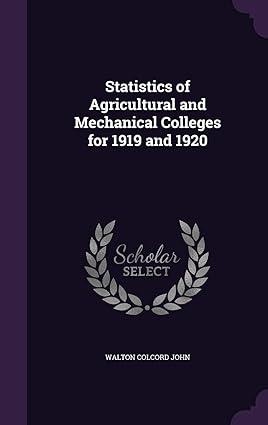 statistics of agricultural and mechanical colleges for 1919 and 1920 1st edition walton colcord john