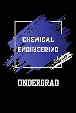 chemical engineering undergrad 1st edition whistleprint b0cjrmqxgy, 978-1532456254