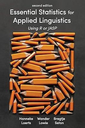 essential statistics for applied linguistics using r or jasp 1st edition hanneke loerts, wander lowie,