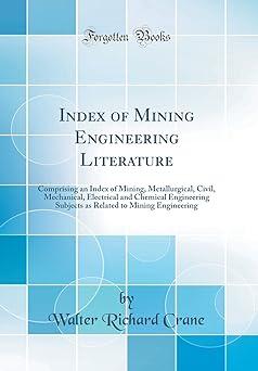 index of mining engineering literature comprising an index of mining metallurgical civil mechanical