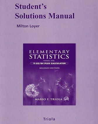 student solutions manual for elementary statistics using the ti83 84 plus calculator 2nd edition mario f.