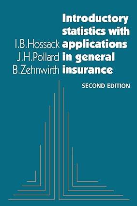 introductory statistics with applications in general insurance 2nd edition i. b. hossack, j. h. pollard, b.