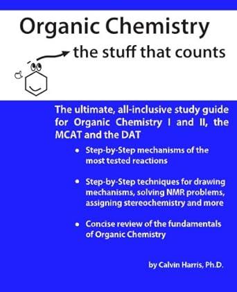 organic chemistry the stuff that counts 1st edition dr. calvin harris phd 1468099329, 978-1468099324
