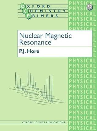 nuclear magnetic resonance 1st edition p. j. hore 0198556829, 978-0198556824