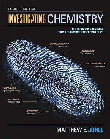 investigating chemistry introductory chemistry from a forensic science perspective 4th edition matthew johll