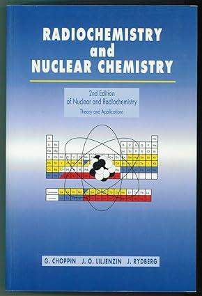 radiochemistry and nuclear chemistry 2nd edition gregory choppin, jan-olov liljenzin, jan rydberg 0750623004,