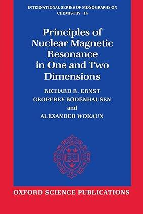 principles of nuclear magnetic resonance in one and two dimensions 1st edition richard r. ernst, geoffrey
