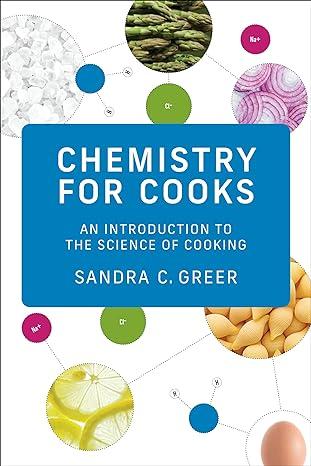 chemistry for cooks an introduction to the science of cooking 1st edition sandra c. greer 0262544792,