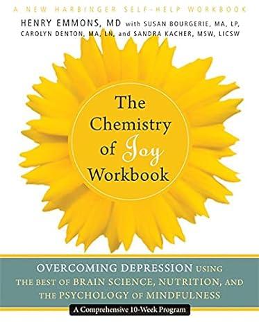 the chemistry of joy workbook 1st edition henry emmons md, susan bourgerie ma lp carolyn denton ma ln sandra