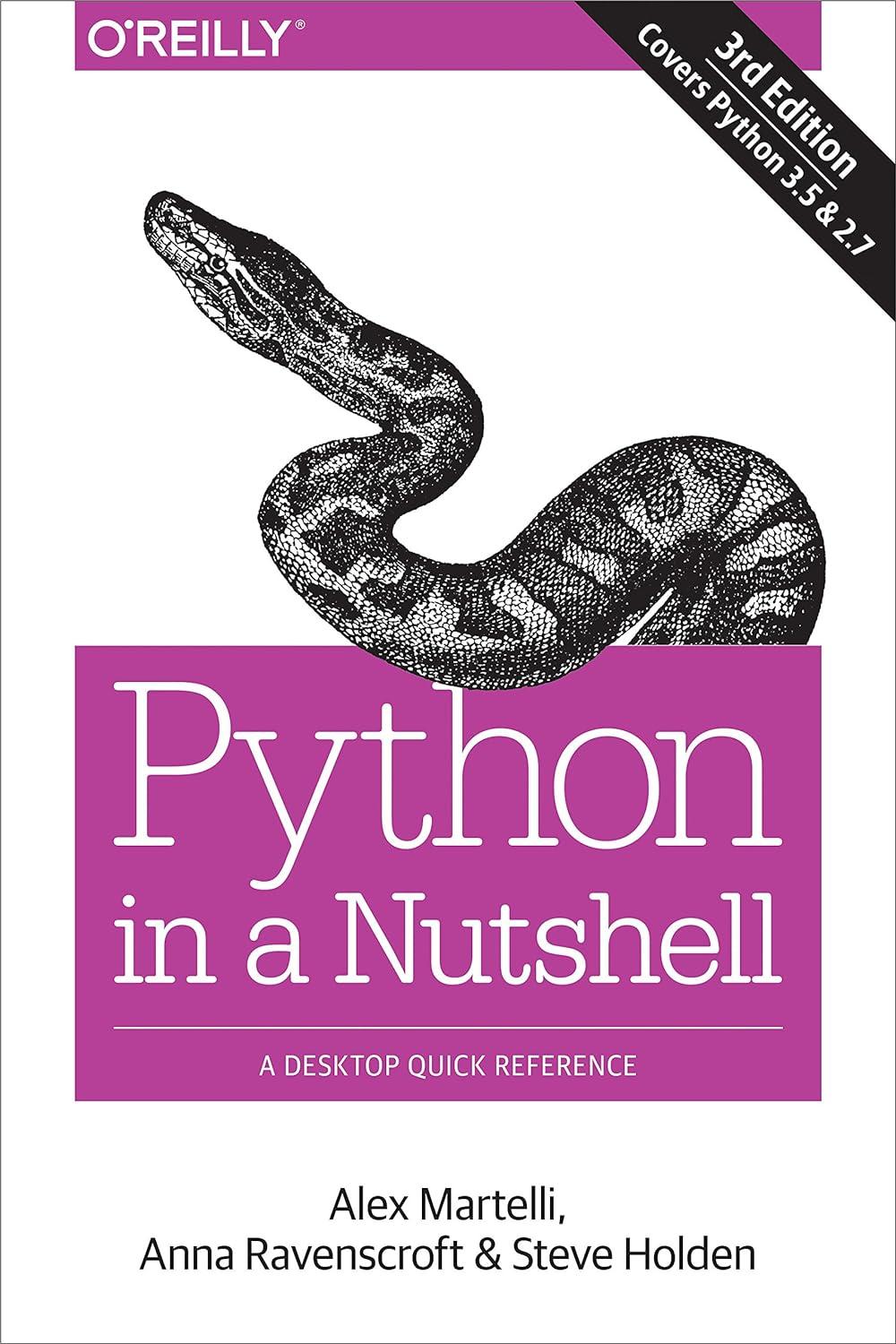 python in a nutshell a desktop quick reference 3rd edition alex martelli, anna martelli ravenscroft, steve