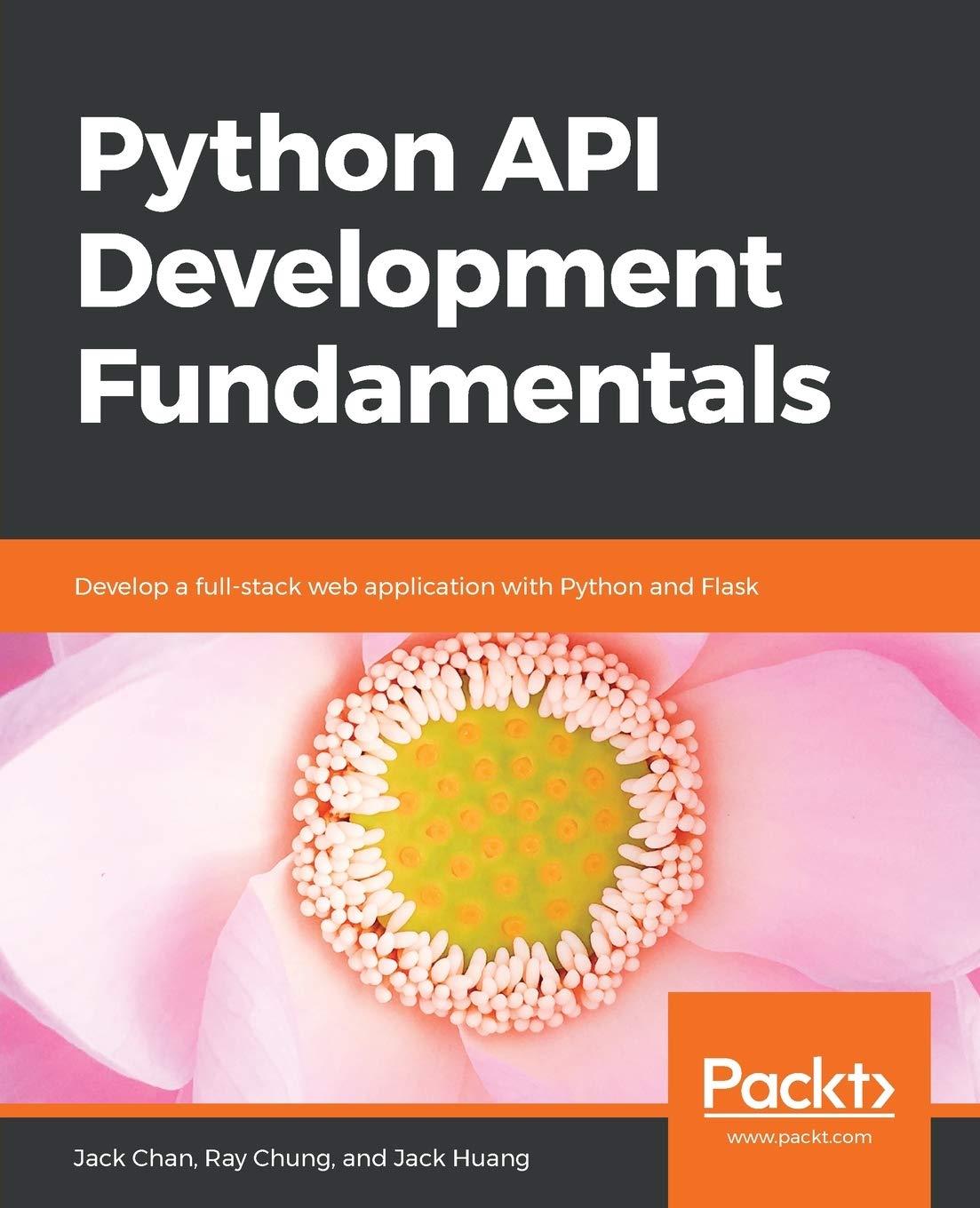 python api development fundamentals develop a full stack web application with python and flask 1st edition
