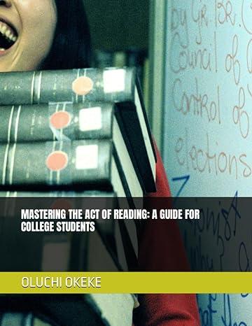 mastering the act of reading a guide for college students 1st edition oluchi cecilia okeke b0cgyq2t89,