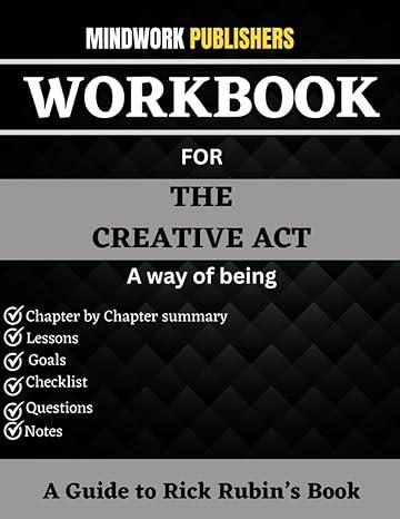 workbook for the creative act a way of being 1st edition mindwork publishers b0cgyl754x, 979-8857406076