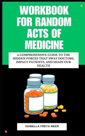 workbook for random acts of medicine 1st edition isabella freya meer b0c9sbnz1y, 979-8851896194