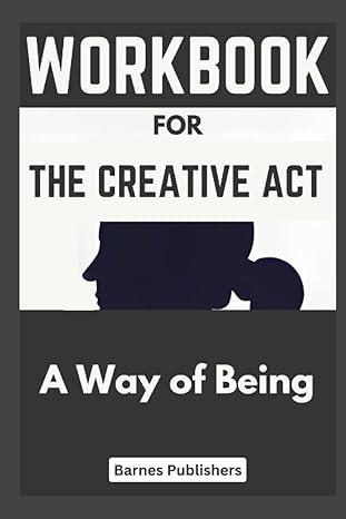 WORKBOOK For The Creative Act By Rick Rubin A Way Of Being