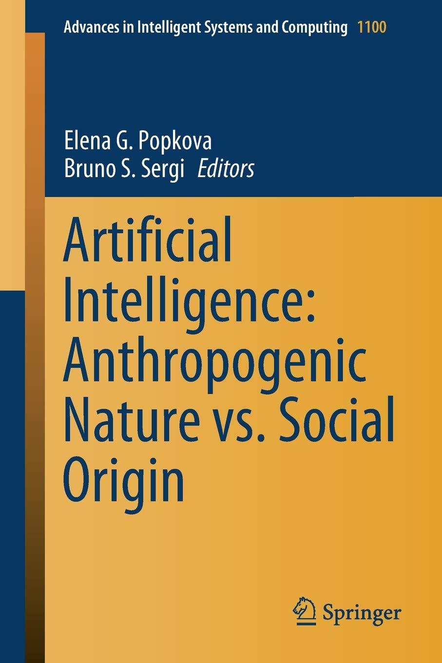 artificial intelligence   anthropogenic nature vs  social origin 1st edition elena g. popkova , bruno s.