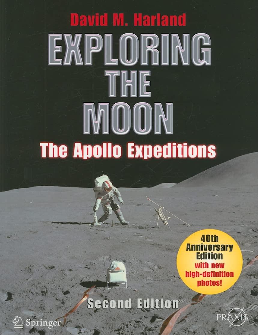 exploring the moon the apollo expeditions 2nd edition david m. harland 0387746382, 0387746412, 9780387746418