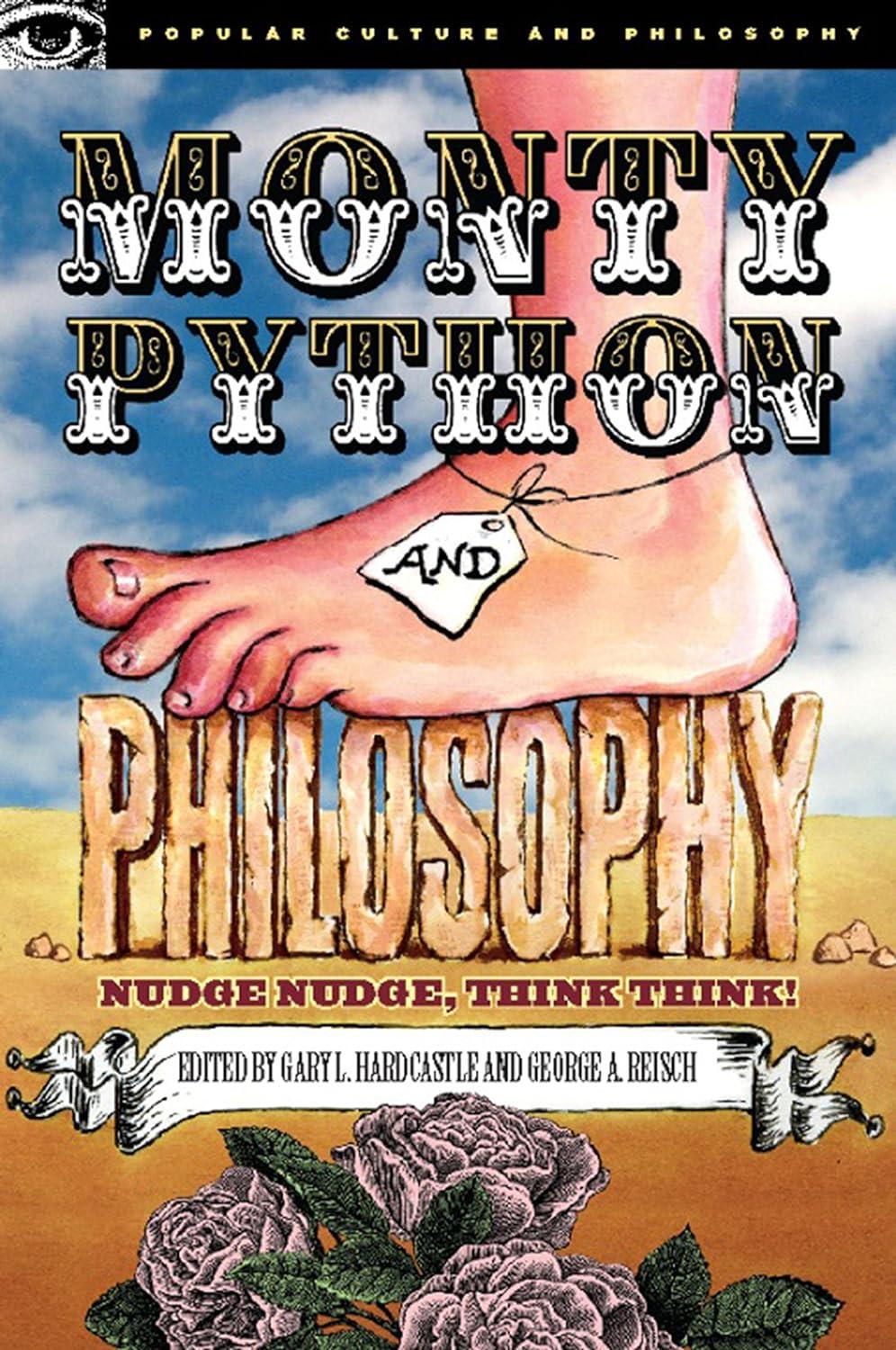 monty python and philosophy nudge nudge think think popular culture and philosophy 1st edition gary l.