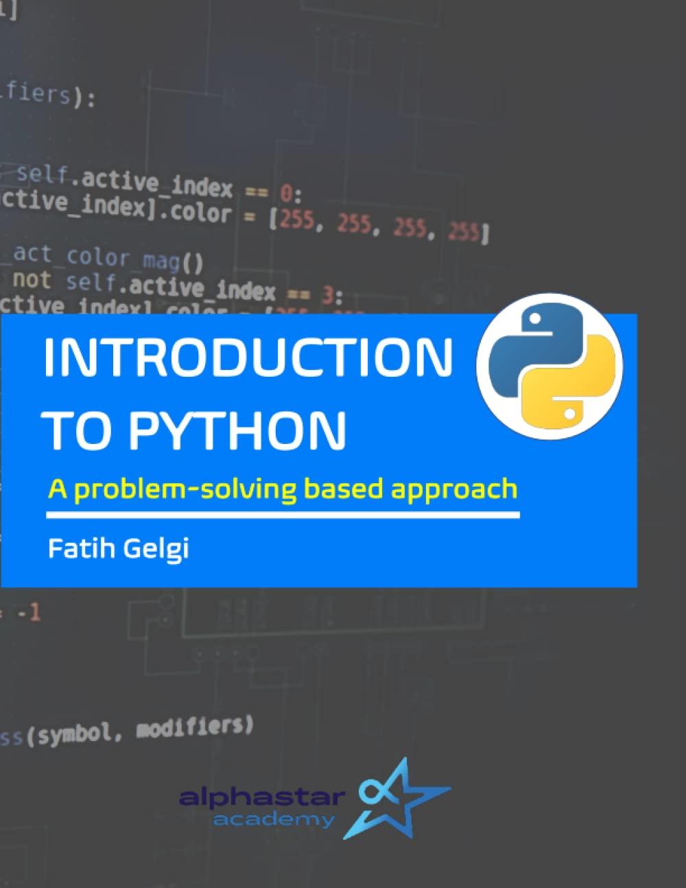 introduction to python a problem solving based approach 1st edition fatih gelgi b0c4myqc58, 979-8392418503
