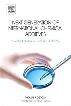 next generation of international chemical additives a critical review of current us patents 1st edition