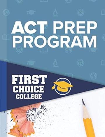 act prep program first choice college 1st edition james j maroney, leigh smith b08928j7bn, 979-8646896811